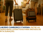 Balneário Camboriú e Itapema entre as cidades mais lucrativas para imóveis de curta duração